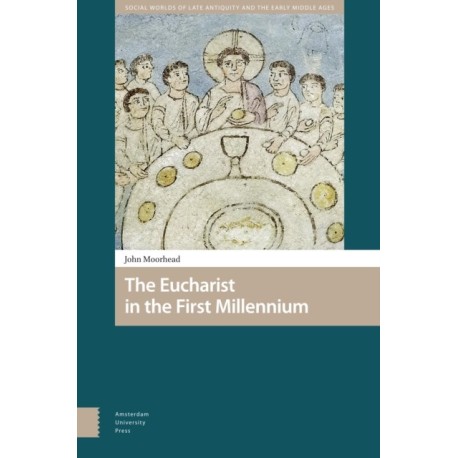 The Eucharist in the First Millennium