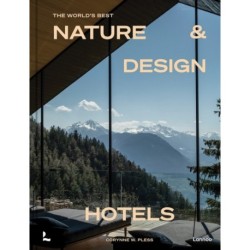 The World’s Best Nature & Design Hotels