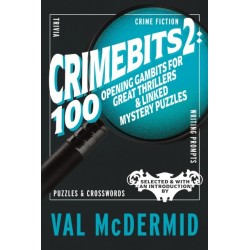 CrimeBits 2: 100 Opening Gambits for Great Thrillers & Linked Mystery Puzzles: Selected & with an Introduction by Val McDermid