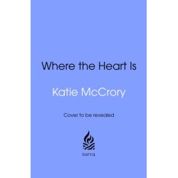 Where the Heart Is: Eight Ways to Transform Your Life at Home, No Matter Where You Live