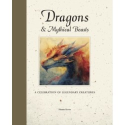 Dragons & Mythical Beasts: A celebration of legendary creatures