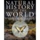 Natural History of the World: A Photographic Exploration of Earth's Animals, Plants and Landscapes