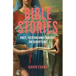 Bible Stories: Fact, Fiction and Fantasy in Scripture