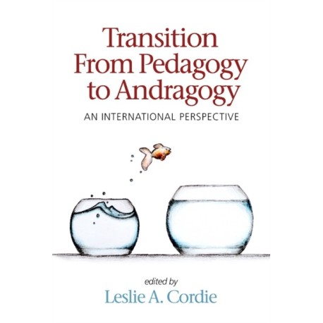 Transition From Pedagogy to Andragogy: An International Perspective