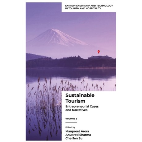 Sustainable Tourism: Entrepreneurial Cases and Narratives (Volume 3)