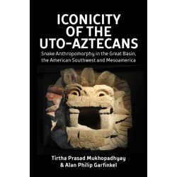 Iconicity of the Uto-Aztecans: Snake Anthropomorphy in the Great Basin, the American Southwest and Mesoamerica