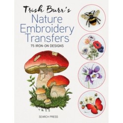 Trish Burr's Nature Embroidery Transfers: 75 Iron-on Designs