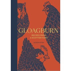Gloagburn: Recipes from a Scottish Farm
