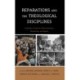 Reparations and the Theological Disciplines: Prophetic Voices for Remembrance, Reckoning, and Repair
