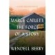 Marce Catlett: The Force of a Story: A Port William Novel
