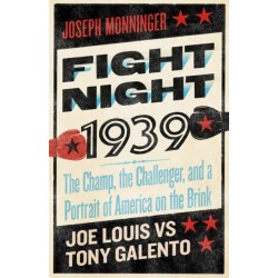 Fight Night 1939: The Champ, the Challenger, and a Portrait of America on the Brink