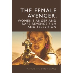 The The Female Avenger, Women’s Anger and Rape-Revenge Film and Television
