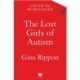 The Lost Girls of Autism: The Untold Story of Women on the Spectrum