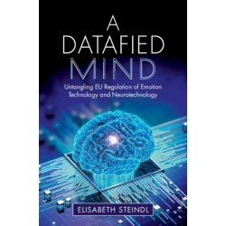 A Datafied Mind: Untangling EU Regulation of Emotion Technology and Neurotechnology