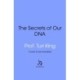 The Secrets of our DNA: How Genetics has Changed the World