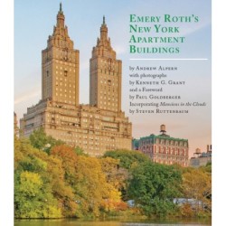 Emery Roth's New York Apartment Buildings: Incorporating "Mansions in the Clouds" by Steven Ruttenbaum