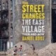 The East Village Then and Now: Capturing the Changing Streets