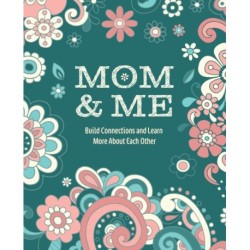 Mom & Me: Build Connections and Learn More About Each Other
