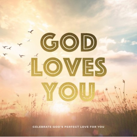 God Loves You: Celebrate God's Perfect Love for You