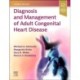 Diagnosis and Management of Adult Congenital Heart Disease