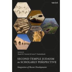 Second Temple Judaism in Scholarly Perspective: Advancing Recent Developments