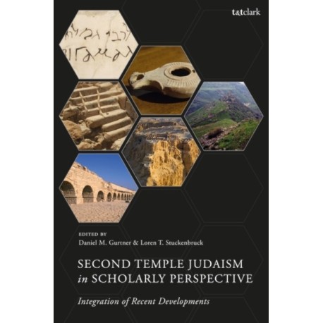 Second Temple Judaism in Scholarly Perspective: Advancing Recent Developments