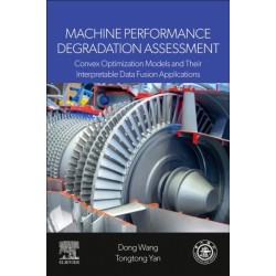 Machine Performance Degradation Assessment: Convex Optimization Models and Their Interpretable Data Fusion Applications