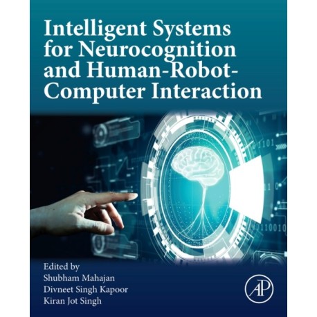 Intelligent Systems for Neurocognition and Human-Robot-Computer Interaction