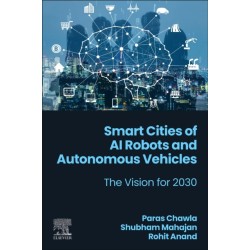 Smart Cities of AI Robots and Autonomous Vehicles: The Vision for 2030