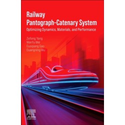Railway Pantograph–Catenary System: Optimizing Dynamics, Materials, and Performance