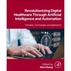 Revolutionizing Digital Healthcare  Through Artificial Intelligence and Automation: Principles, Technologies, and Applications