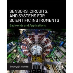 Sensors, Circuits, and Systems for Scientific Instruments: Back-Ends and Applications