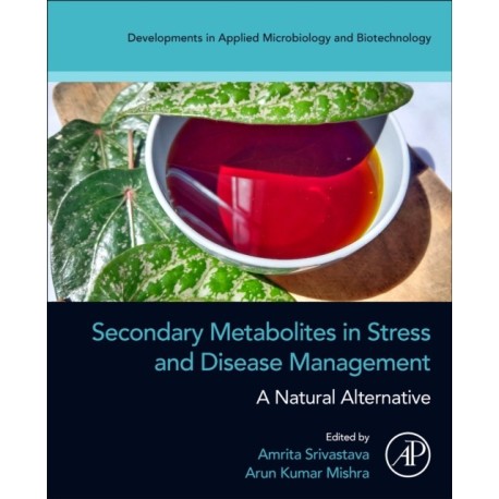 Secondary Metabolites in Stress and Disease Management: A Natural Alternative