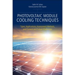 Photovoltaic Module Cooling Techniques: Types, Applications, Assessment Methods, and Current and Future Challenges