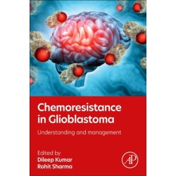 Chemoresistance in Glioblastoma: Understanding and Management