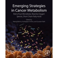 Emerging Strategies in Cancer Metabolism: Role of Gut Microbiota, Reactive Oxygen Species, and Short Chain Fatty Acids