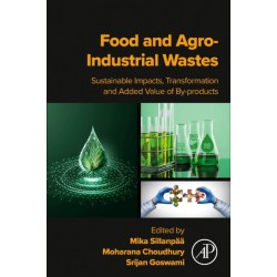 Food and Agro-Industrial Wastes: Sustainable Impacts, Transformation and Added Value of By-products