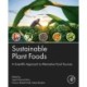 Sustainable Plant Foods: A Scientific Approach to Alternative Food Sources
