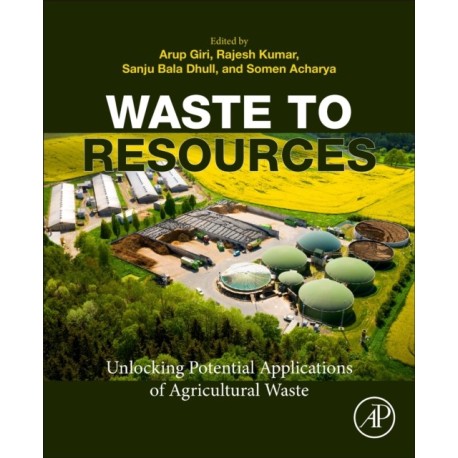 Waste to Resources: Unlocking Potential Applications of Agricultural Waste
