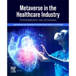 Metaverse in the Healthcare Industry: Potential Applications, Tools, and Techniques