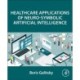 Healthcare Applications of Neuro-Symbolic Artificial Intelligence