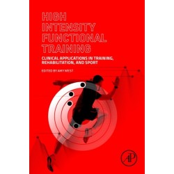 High Intensity Functional Training: Clinical Applications in Training, Rehabilitation, and Sport