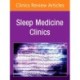 Hospital Sleep Medicine and Non-Invasive Ventilation: Emerging Clinical Paradigm, An Issue of Sleep Medicine Clinics