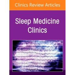 Hospital Sleep Medicine and Non-Invasive Ventilation: Emerging Clinical Paradigm, An Issue of Sleep Medicine Clinics