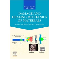 Damage and Healing Mechanics of Materials: Metals and Metal Matrix Composites
