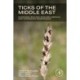 Ticks of the Middle East: Taxonomy, Biology, Ecology, Medical, and Veterinary Significance