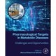 Pharmacological Targets in Metabolic Diseases: Challenges and Opportunities