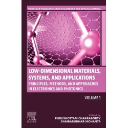 Low-Dimensional Materials, Systems and Applications, Volume 1: Principles, Methods, and Approaches in Electronics and Photonics