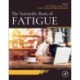 The Scientific Basis of Fatigue
