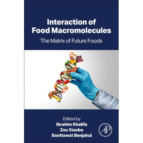 Interaction of Food Macromolecules: The Matrix of Future Foods